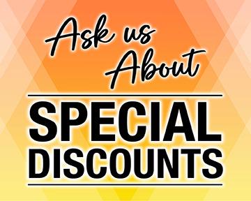 Ask us about special discounts